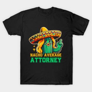 Cinco de Mayo Fiesta For Dad Attorney Nacho Average T-Shirt